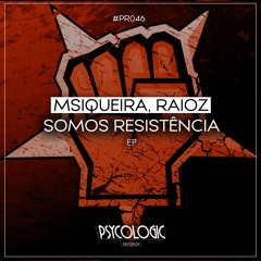 Msiqueira, Raioz - Somos Resistência (Original Mix) #PR46
