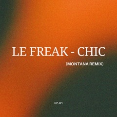 Le Feak - Chic (MONTANA Remix)