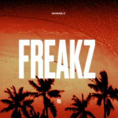 Ayarez X Dog N Hoss - Freakz