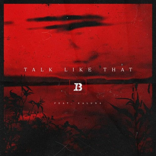 Ivan B - Talk Like That (feat. Kaluna)