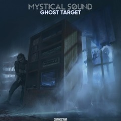 Mystical Sound - Ghost Target EP