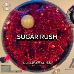 Sugar Rush (Dennis Quin Rework Series)
