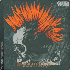 Buyakee & MacWills - Bring It Back [WIKING RECORDINGS]