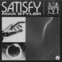 Max Styler - Satisfy (33street Edit)