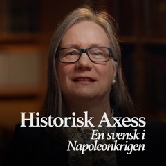 Historisk Axess 2024 – En svensk i Napoleonkrigen med Åsa Karlsson