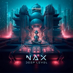 NAX - Deep Level *Out Soon*