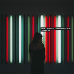 SIMONA RENZETTI & STREET MOVEMENT - TURN ME ON (Official Audio)