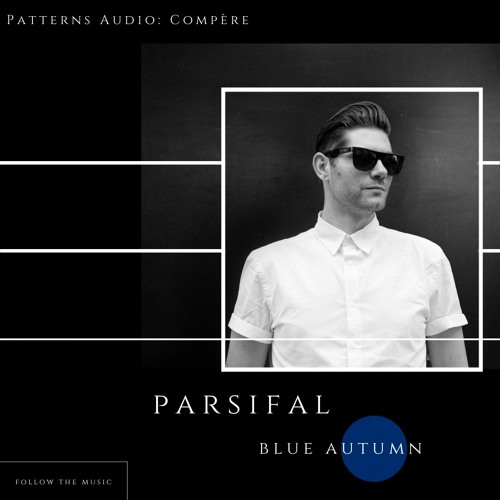 [Patterns Audio Compère] Blue Autumn- Parsifal