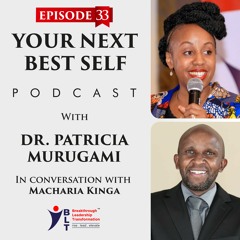 Podcast 33 with Macharia Kinga : Check Your Ego at the Door