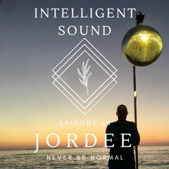 JorDee [Never Be Normal] for Intelligent Sound. Episode 64