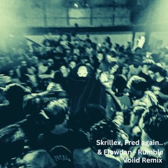 Skrillex, Fred again.. & Flowdan - Rumble (Voiid Remix)