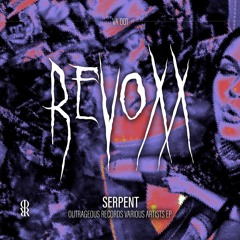 [VAT11] REVOXX - SERPENT. [OUTRAGEOUSREC]