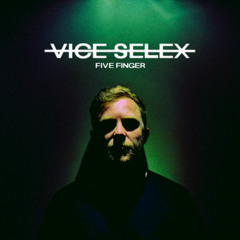 Vice Selex - Five Finger