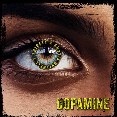 Dopamine (Thirsty x Austin Britnell)
