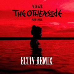 ACRAZE - THE OTHERSIDE (ELTIV REMIX)