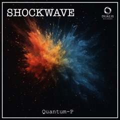 Quantum-P - Shockwave [Dualis Records]