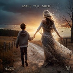 YLLOW - Make You Mine