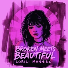 Broken Meets Beautiful