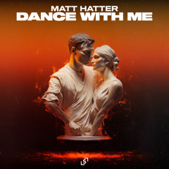 MATT HATTER - DANCE WITH ME
