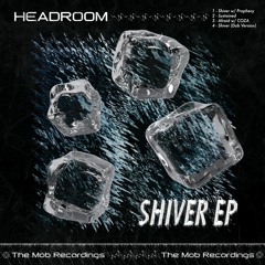 Headroom & Prophecy - SHIVER [Premiere]