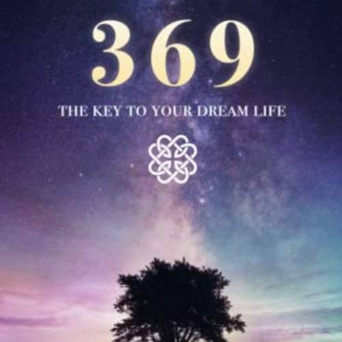 FREE KINDLE 📰 369 The Key to Your Dream Life: Manifestation and Law of Attraction Cr