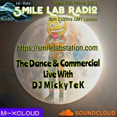 The Dance and Commercial Live with DJ MickyTek on Smile Lab Radio 10-03-2023