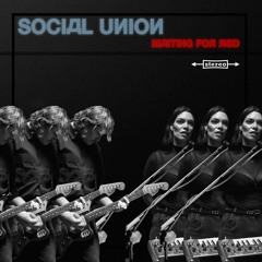 Social Union -  Waiting For Red