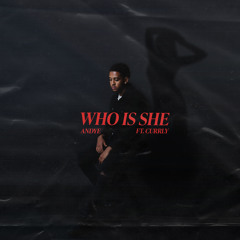 Andye - Who Is She (feat. Currly)