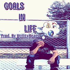 Goals In Life Prod. By UtilityBeatz