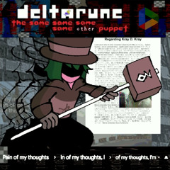 Pain of my thoughts ＞ in of my thoughts, I ＞ of my thoughts, I’m ▾👥 - [DR; The 4xSame Other Puppet]