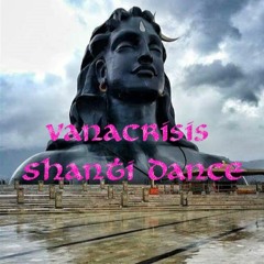 Vanacrisis - Shanti Dance - Progressive Psytrance - 2021