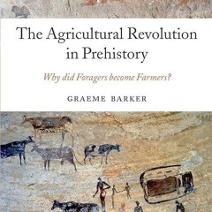 Free read✔ The Agricultural Revolution in Prehistory: Why did Foragers become Farmers?