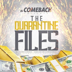 The Quarantine Files Mix By DJ Comeback