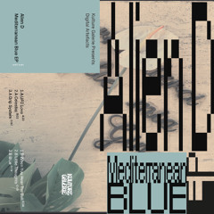 Alien D - 'Mediterranean Blue' [Digital Artefacts, CLIPS]