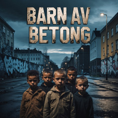 Barn av betong - Feat. Khaled & Daniel