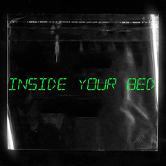 Inside Your Bed