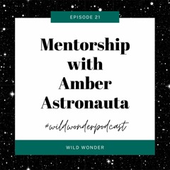 Mentorship with Amber Astronauta