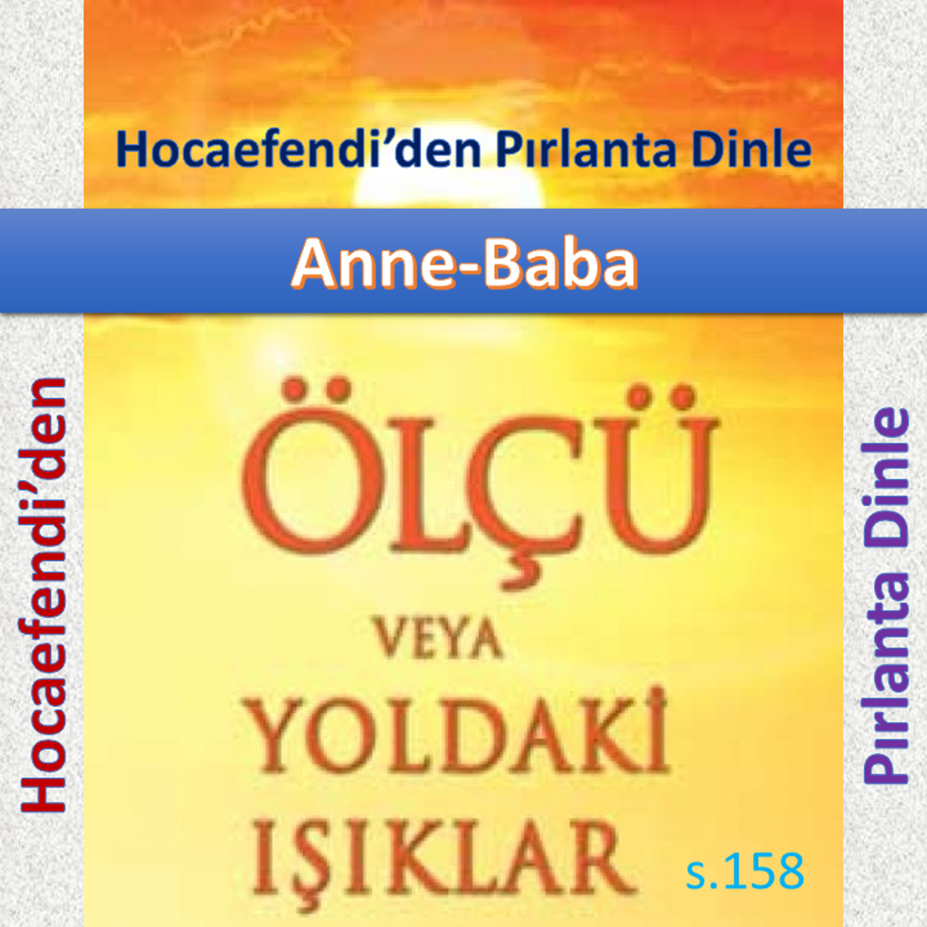 Ölçü s.158 (Hocaefendi’den Pırlanta Dinle) - Anne-Baba - M. Fethullah Gülen Hocaefendi (rh)