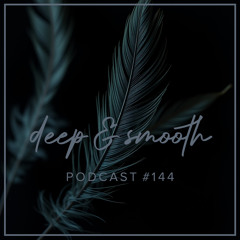arturo &  malü - deep & smooth #144