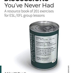 Get EPUB 📍 Discussions You've Never Had: A resource book of 201 exercises for ESL /