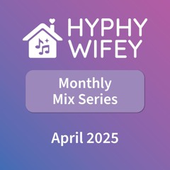 Monthly Mix Series: April 2025 – Part 1