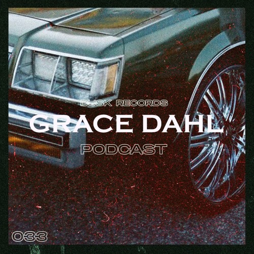 DUSKCAST 31 | Grace Dahl