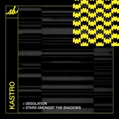 Kastro - Stars Amongst The Shadows ft. TomintheChamber, Haribo & Slay