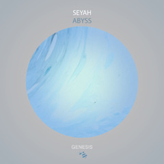 Seyah - Abyss (Original Mix) [Genesis Music]