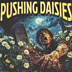 PUSHING DAISES