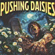 on PUSHING DAISES