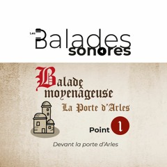 1 - La porte d'Arles - Balade moyenâgeuse