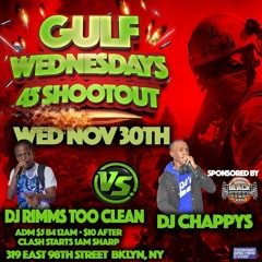 GULF WEDNESDAY 45 SHOOTOUT DJ RIMS TOO CLEAN VS DJ CHAPPYS