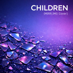 Children (MIRR.IMG Cover) [Free Download]