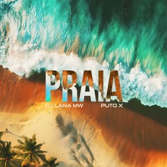 PRAIA-DJ Lana MW ft Puto X